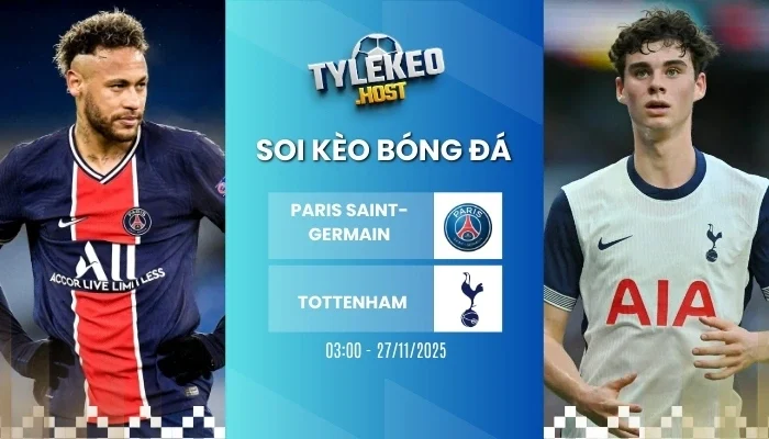 Tỷ Lệ Kèo Paris Saint-Germain vs Tottenham