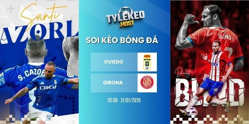 Soi tỷ lệ kèo nhà cái Oviedo vs Girona