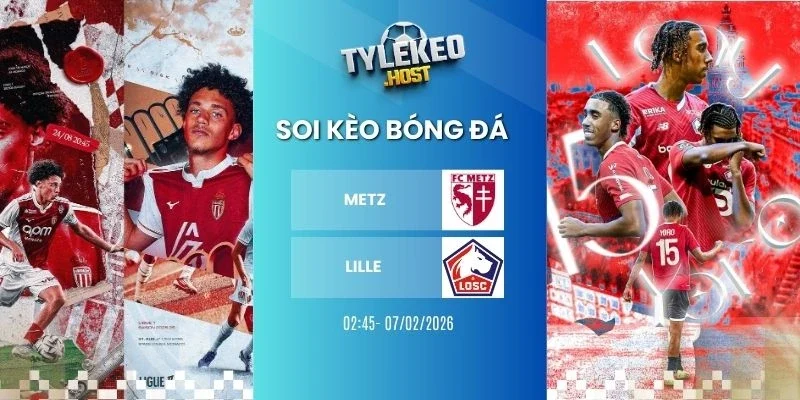 Soi kèo nhà cái Metz vs Lille - Ligue 1, 07/02/2026