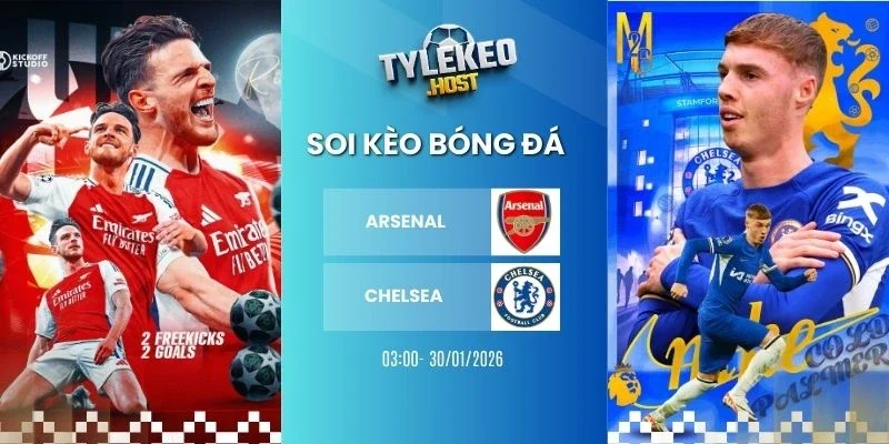 Soi tỷ lệ kèo nhà cái Arsenal vs Chelsea - NHA, 01/03/2026
