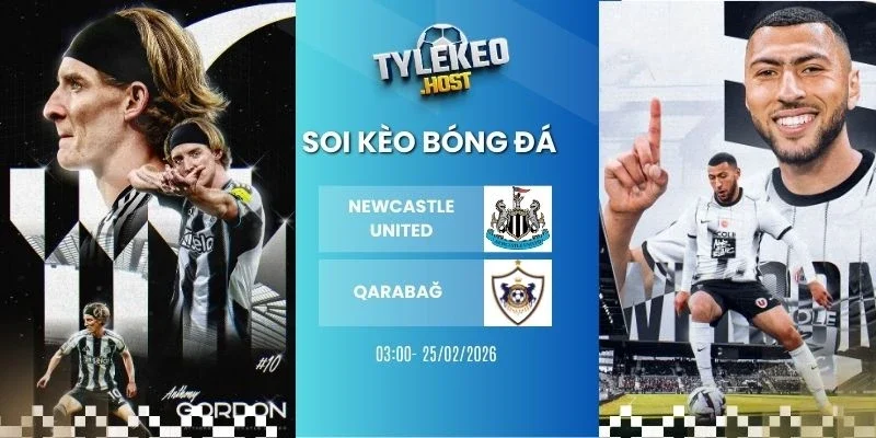 Tỷ lệ kèo nhà cái Newcastle United vs Qarabağ - Cup C1, 25/02/2026