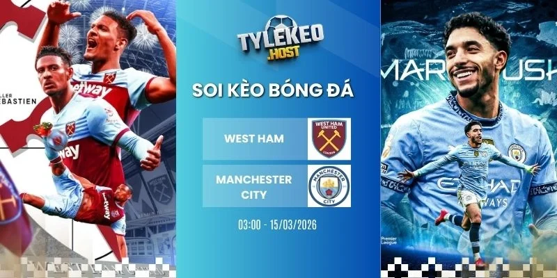 ỷ lệ kèo khi soi keo ty le West Ham vs Manchester City - NHA, 15/03/2026